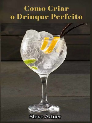 cover image of Como Criar o Drinque Perfeito